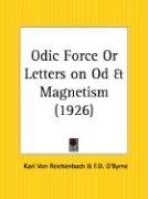 Odic Force Or Letters on Od and Magnetism Reichenbach Karl