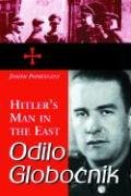 Odilo Globocnik, Hitler's Man in the East Poprzeczny Joseph