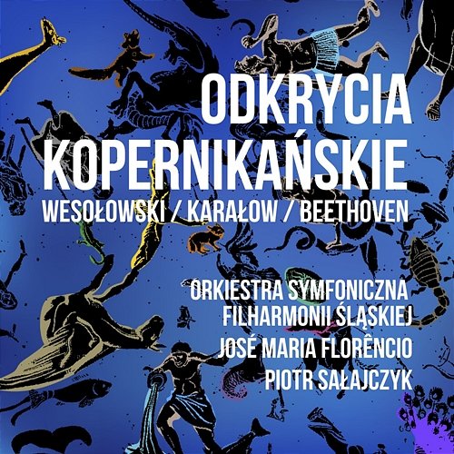 Odkrycia Kopernikańskie Orkiestra Symfoniczna Filharmonii Śląskiej, Jose Maria Florencio, Piotr Sałajczyk