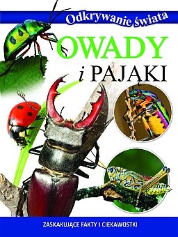 Odkrywanie świata. Owady i pająki Opracowanie zbiorowe