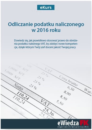 Odliczanie podatku naliczonego w 2016 roku Kuciński Rafał, Olech Mariusz, Duszyńska Anna, Woliński Stefan