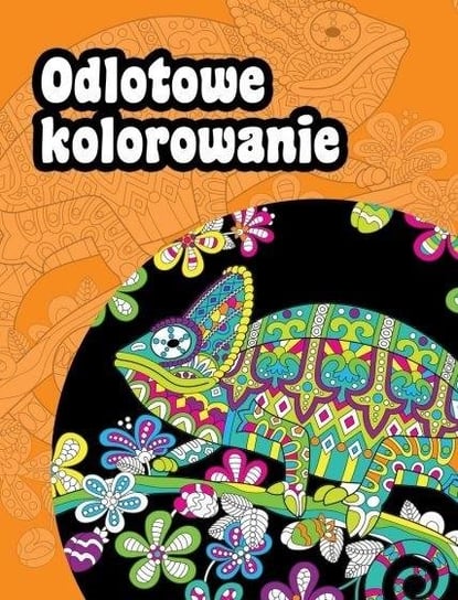 Odlotowe kolorowanie Opracowanie zbiorowe