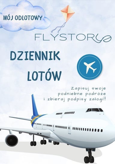 Odlotowy dziennik lotów dla dzieci! Zapisuj swoje loty i zbieraj podpisy załogi! - ebook PDF Adriana Sztranek