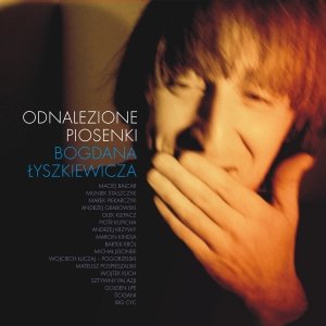 Odnalezione piosenki Bogdana Łyszkiewicza Various Artists