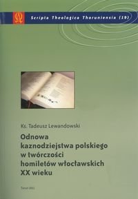 Odnowa kaznodziejstwa polskiego w twórczości homiletów włocławskich XX wieku Lewandowski Tadeusz