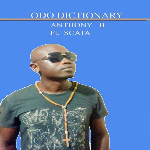 ODO Dictionary Anthony B feat. Scata