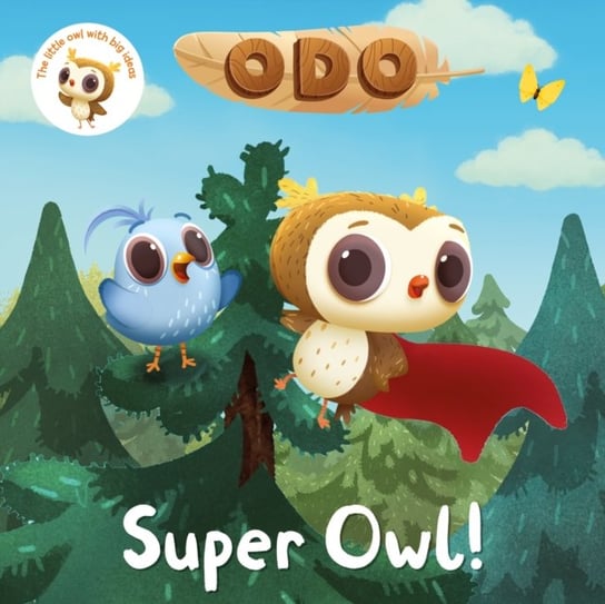 Odo: Super Owl!: As seen on Milkshake! Pan Macmillan