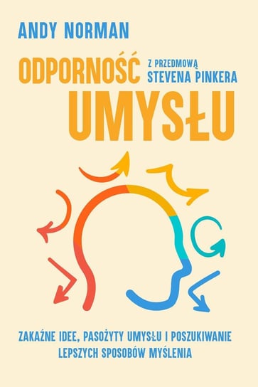 Odporność umysłu. Zakaźne idee, pasożyty umysłu i poszukiwanie lepszych sposobów myślenia - ebook mobi Andy Norman