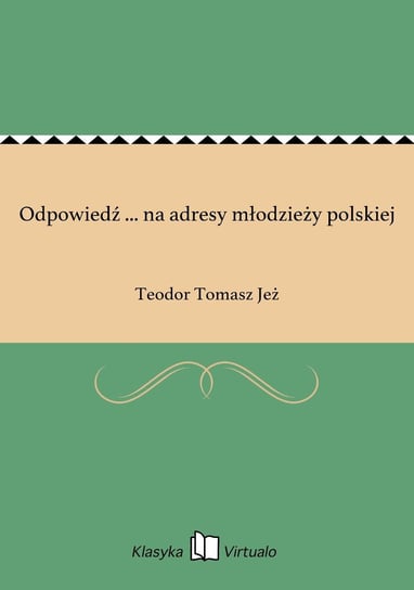 Odpowiedź ... na adresy młodzieży polskiej Jeż Teodor Tomasz