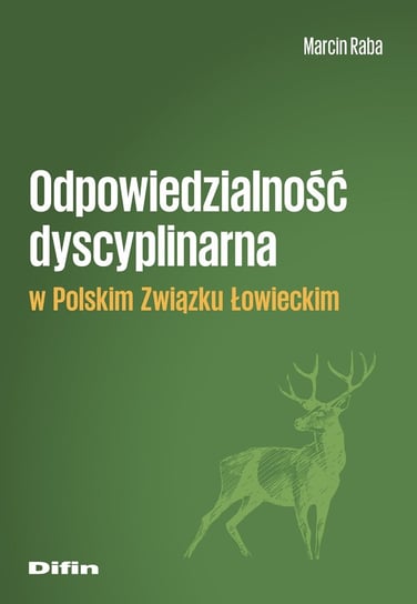Odpowiedzialność dyscyplinarna w Polskim Związku Łowieckim Raba Marcin