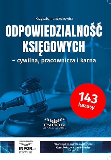 Odpowiedzialność księgowych. Cywilna, pracownicza i karna Janczukowicz Krzysztof