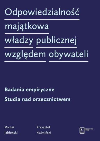 Odpowiedzialność majątkowa władzy publicznej względem obywateli Jabłoński Michał, Koźmiński Krzysztof