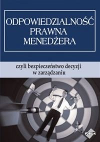 Odpowiedzialność Prawna Menedżera Opracowanie zbiorowe