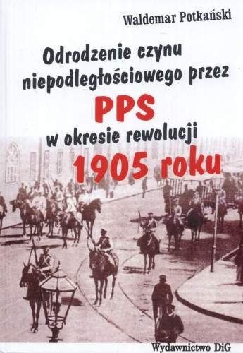 Odroczenie Czynu Niepodległościowego PPS w Okresie Rewolucji 1905 Roku Potkański Waldemar
