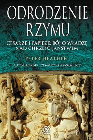 Odrodzenie Rzymu Heather Peter