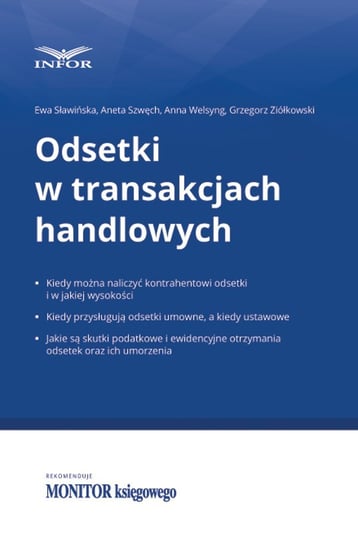 Odsetki w transakcjach handlowych - ebook PDF Sławińska Ewa, Szwęch Aneta, Welsyng Anna, Ziółkowski Grzegorz