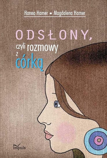 Odsłony, czyli rozmowy z córką - ebook PDF Hamer Hanna, Hamer Magdalena