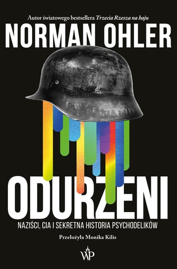 Odurzeni. Naziści, CIA i sekretna historia psychodelików Ohler Norman