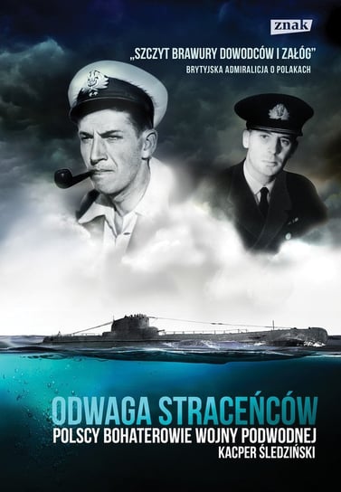 Odwaga straceńców. Polscy bohaterowie wojny podwodnej - ebook epub Śledziński Kacper