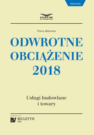 Odwrotne obciążenie 2018. Usługi budowlane i towary Opracowanie zbiorowe