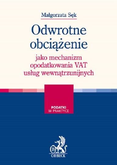 Odwrotne obciążenie jako mechanizm opodatkowania VAT usług wewnątrzunijnych Sęk Małgorzata