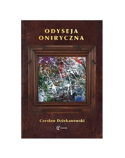 Odyseja oniryczna Dziekanowski Czesław