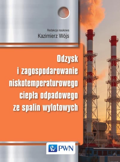 Odzysk i zagospodarowanie niskotemperaturowego ciepła odpadowego ze spalin wylotowych - ebook mobi Wójs Kazimierz