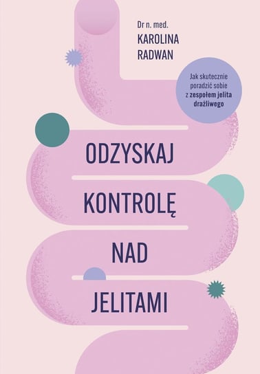 Odzyskaj kontrolę nad jelitami - ebook epub Karolina Radwana