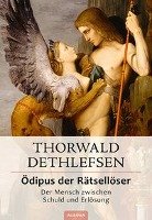 Ödipus der Rätsellöser - Der Mensch zwischen Schuld und Erlösung Dethlefsen Thorwald