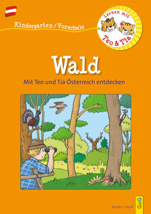 Österreich entdecken mit Teo und Tia - Wald G & G Verlagsgesellschaft