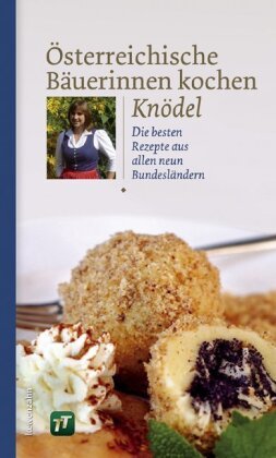 Österreichische Bäuerinnen kochen Knödel Edition Loewenzahn, Studien Verlag Ges.M.B.H.