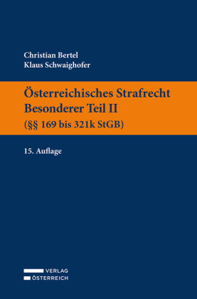 Österreichisches Strafrecht. Besonderer Teil II (§§ 169 bis 321k StGB) Verlag Österreich