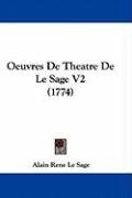 Oeuvres de Theatre de Le Sage V2 (1774) Sage Alain Rene