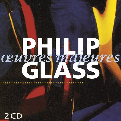 Oeuvres Majeures Philip Glass