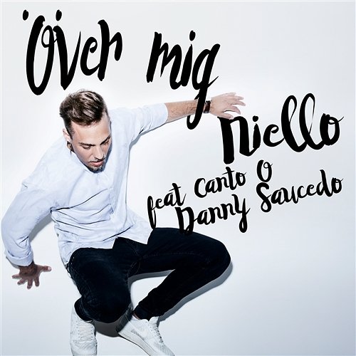 Över mig Niello feat. Canto, Danny Saucedo