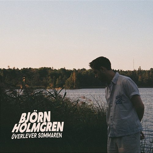 Överlever sommaren Björn Holmgren