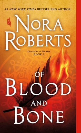 Of Blood and Bone. Chronicles of The One, Book 2 Nora Roberts