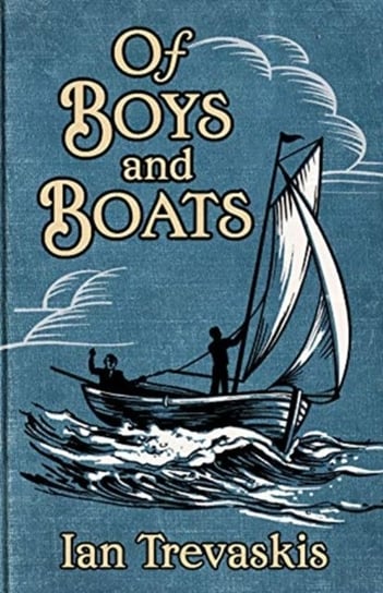 Of Boys and Boats Ian Trevaskis