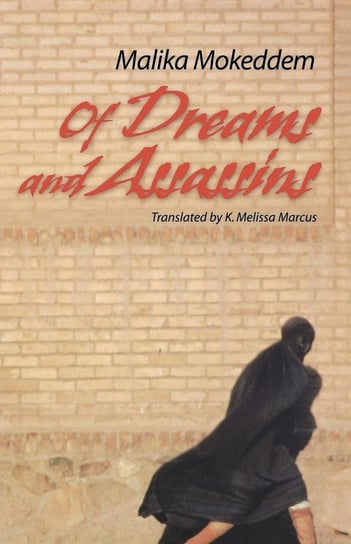Of Dreams and Assassins Mokeddem Malika