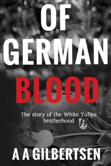 Of German Blood A.A. Gilbertsen
