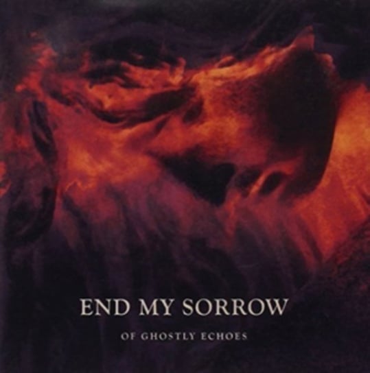 Of Ghostly Echos End My Sorrow