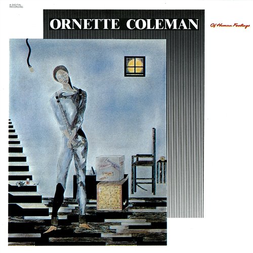 Of Human Feelings Ornette Coleman