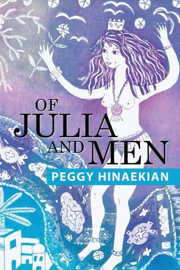 Of Julia and Men Hinaekian Peggy