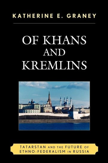 Of Khans and Kremlins Graney Katherine E.