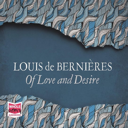 Of Love And Desire Louis de Bernieres