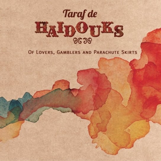 Of Lovers, Gamblers And Parachute Skirts Taraf de Haidouks