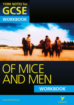Of Mice and Men. York Notes for GCSE. Workbook Gould Mike
