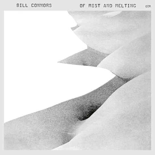 Of Mist & Melting Connors Bill