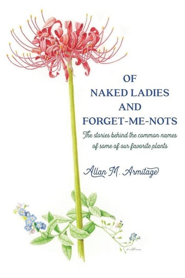 Of Naked Ladies and Forget-Me-Nots Armitage Allan M.