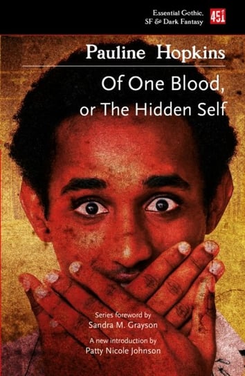 Of One Blood. Or, The Hidden Self Pauline Elizabeth Hopkins